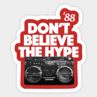 Don't Believe The Hype Sticker